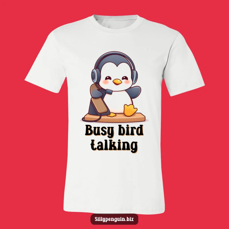 Funny Penguin Phone Duty T-Shirt: Hilarious Gift for Talkative Types